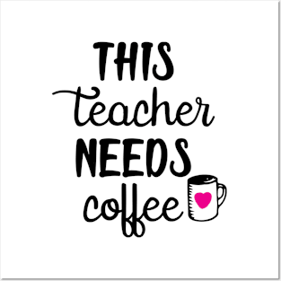 This teacher needs coffee Posters and Art